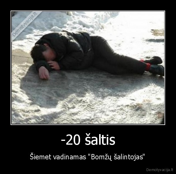 -20 šaltis - Šiemet vadinamas "Bomžų šalintojas"