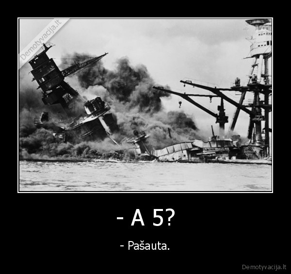 - A 5? - - Pašauta.