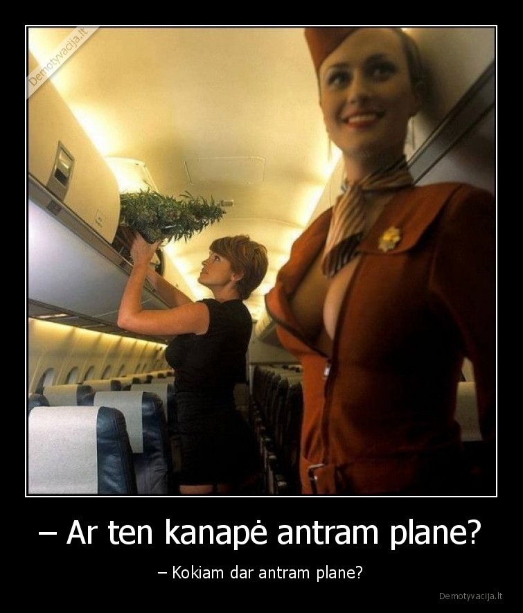 – Ar ten kanapė antram plane? - – Kokiam dar antram plane?