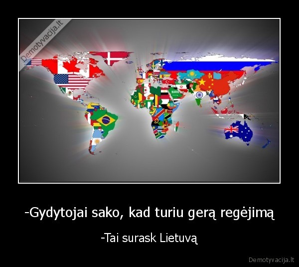 -Gydytojai sako, kad turiu gerą regėjimą - -Tai surask Lietuvą
