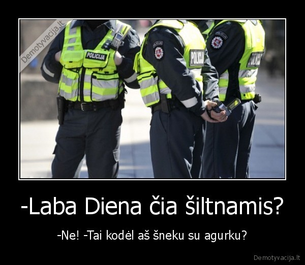 -Laba Diena čia šiltnamis? - -Ne! -Tai kodėl aš šneku su agurku?