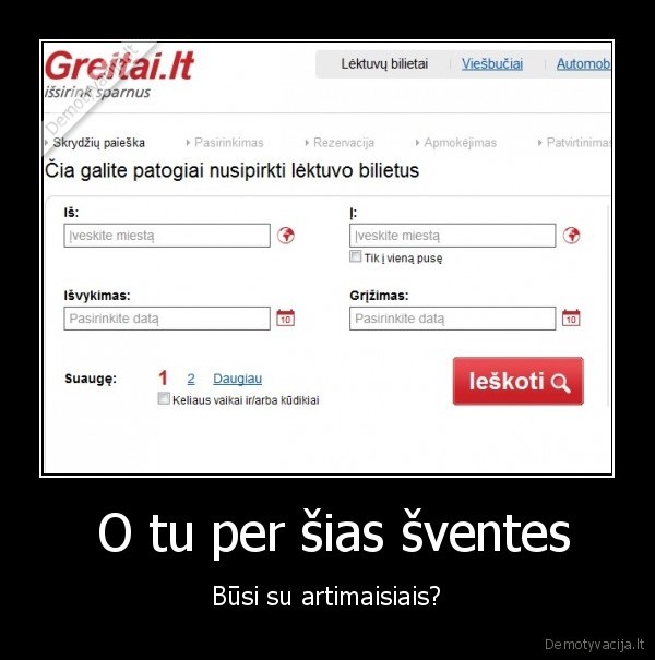  O tu per šias šventes - Būsi su artimaisiais?