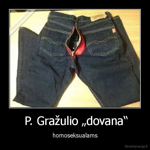  P. Gražulio „dovana“ - homoseksualams