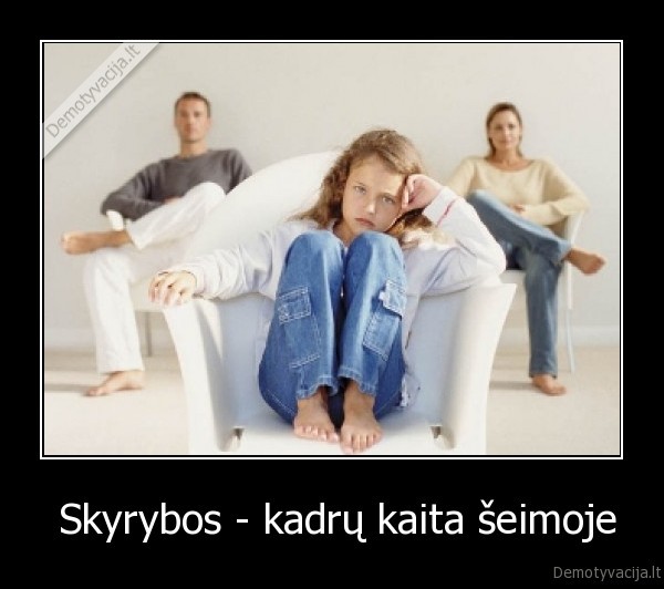  Skyrybos - kadrų kaita šeimoje - 