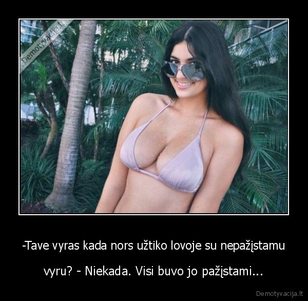 -Tave vyras kada nors užtiko lovoje su nepažįstamu - vyru? - Niekada. Visi buvo jo pažįstami...