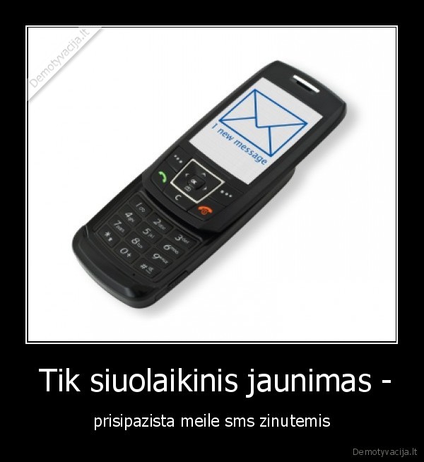  Tik siuolaikinis jaunimas - - prisipazista meile sms zinutemis
