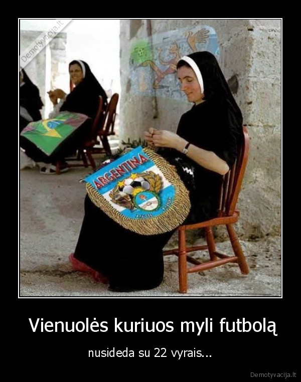  Vienuolės kuriuos myli futbolą - nusideda su 22 vyrais...