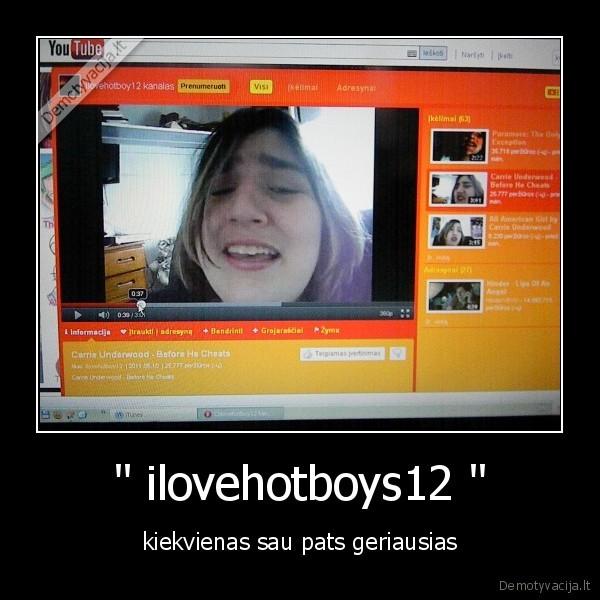 " ilovehotboys12 " - kiekvienas sau pats geriausias