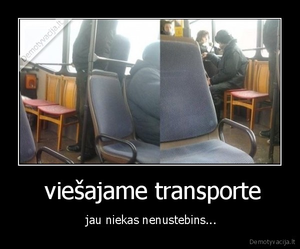  viešajame transporte -  jau niekas nenustebins...