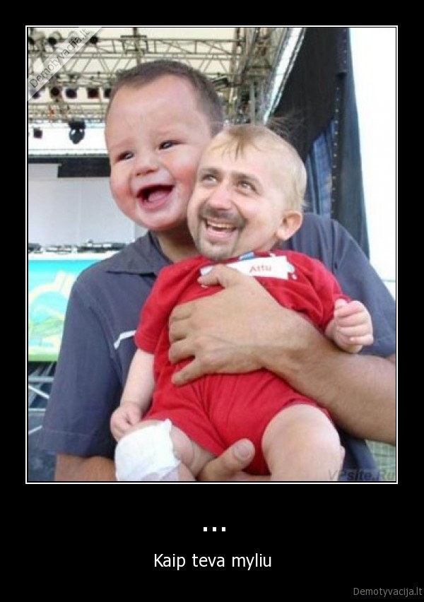 ... - Kaip teva myliu