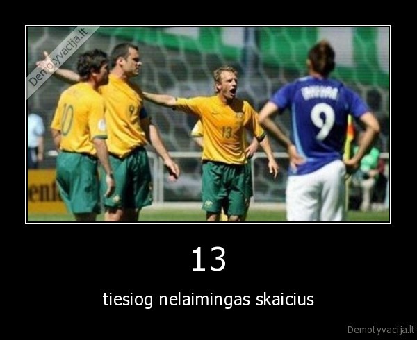 13 - tiesiog nelaimingas skaicius