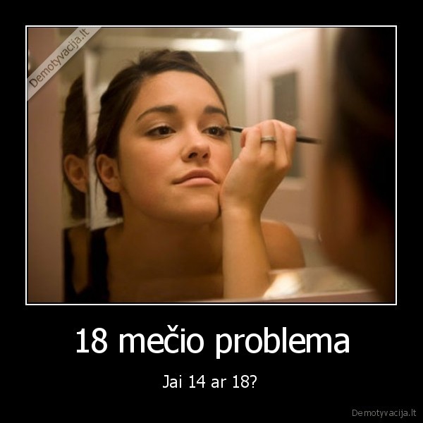 18 mečio problema - Jai 14 ar 18?