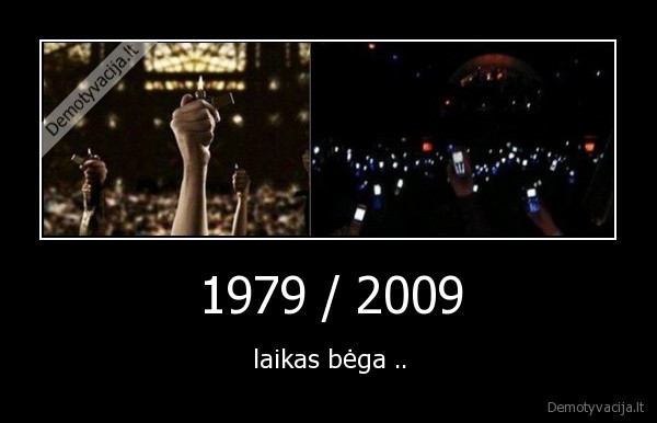 1979 / 2009 - laikas bėga ..