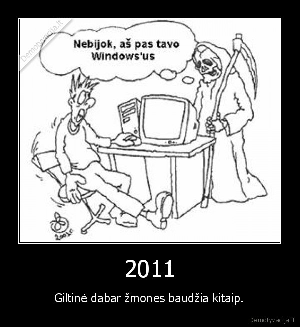 2011 - Giltinė dabar žmones baudžia kitaip.