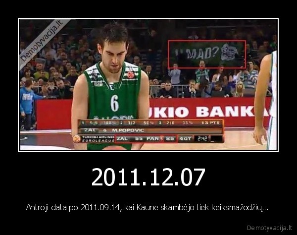 2011.12.07 - Antroji data po 2011.09.14, kai Kaune skambėjo tiek keiksmažodžių...