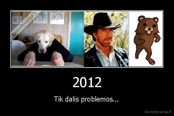 2012 - Tik dalis problemos...