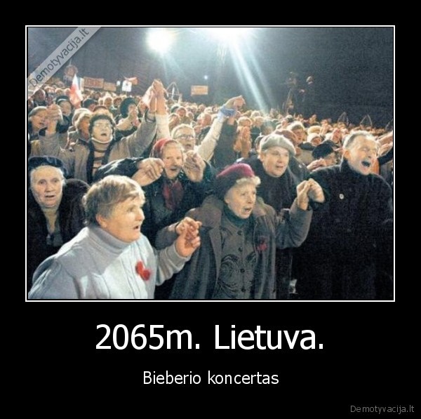 2065m. Lietuva. - Bieberio koncertas