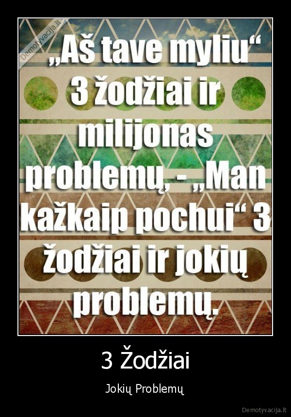 3 Žodžiai - Jokių Problemų