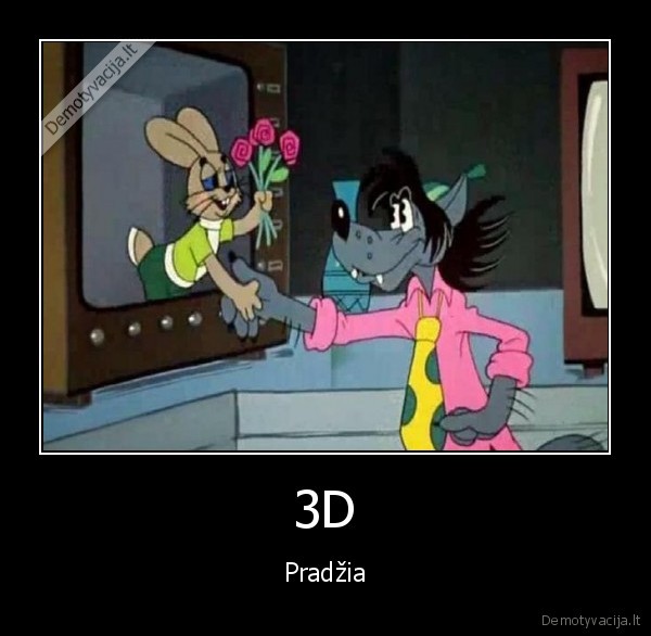 3D - Pradžia