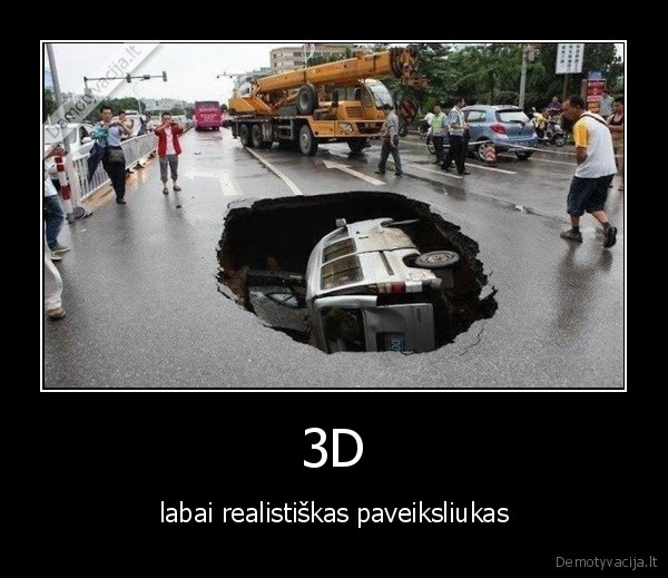 3D - labai realistiškas paveiksliukas