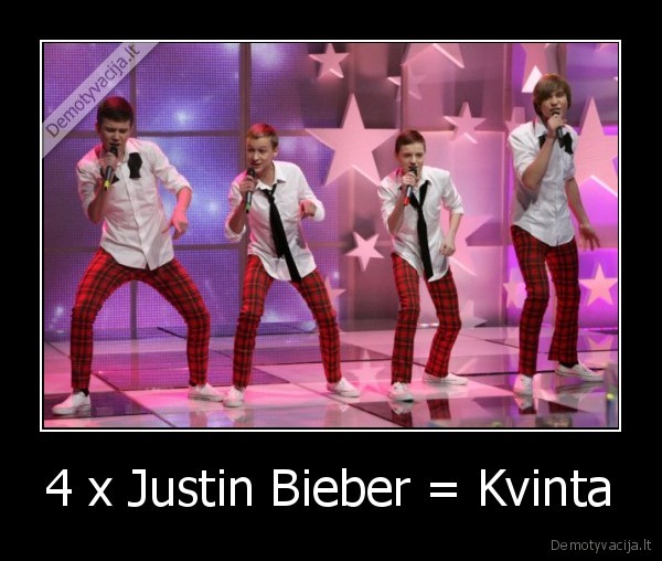 4 x Justin Bieber = Kvinta - 