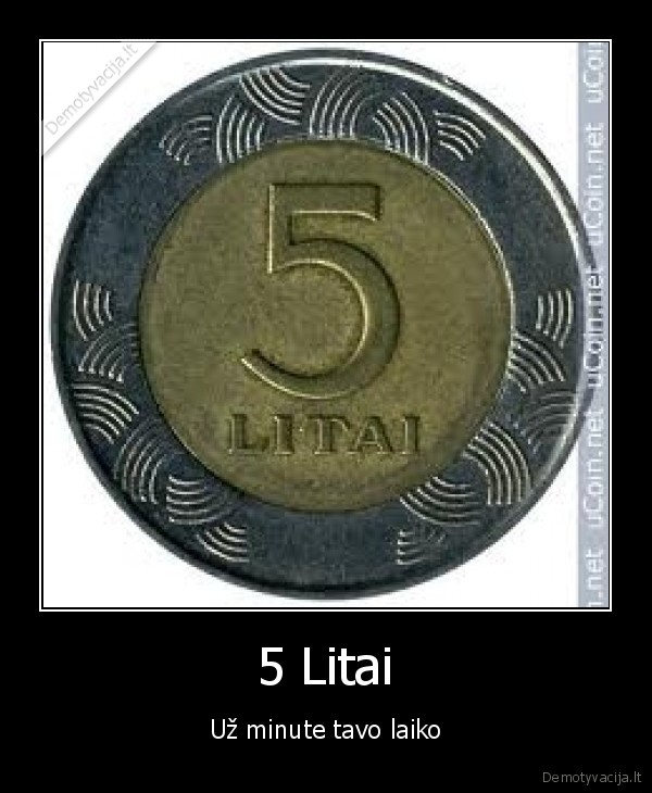 5 Litai - Už minute tavo laiko