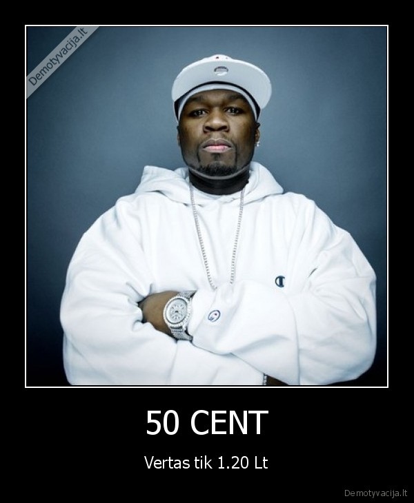 50 CENT - Vertas tik 1.20 Lt
