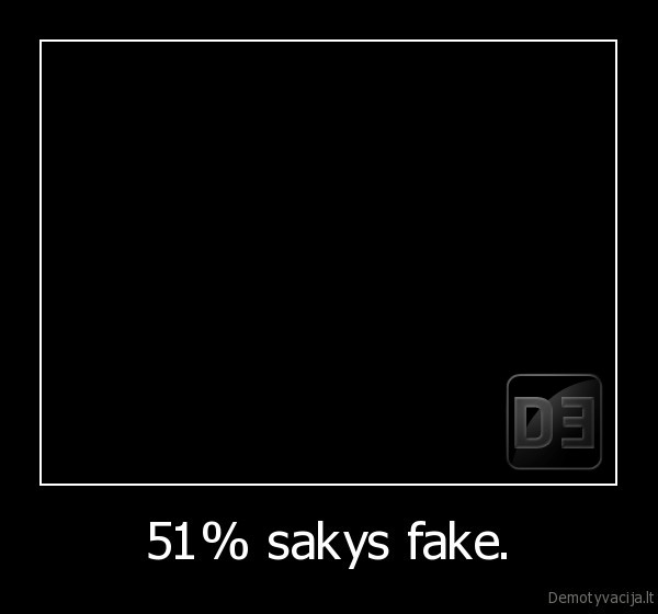 51% sakys fake. - 