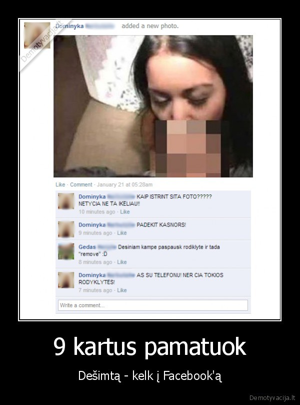 9 kartus pamatuok - Dešimtą - kelk į Facebook'ą