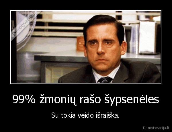 99% žmonių rašo šypsenėles - Su tokia veido išraiška.