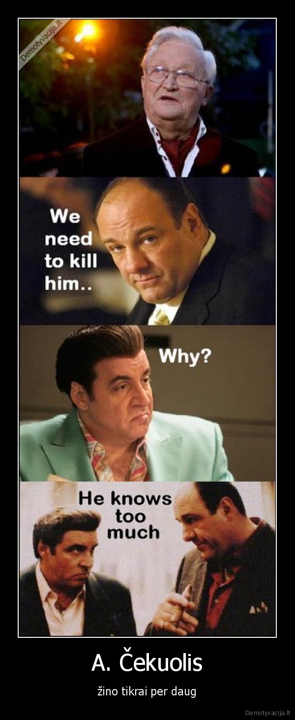 A. Čekuolis - žino tikrai per daug