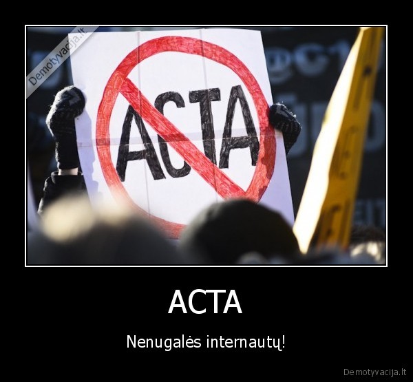 ACTA - Nenugalės internautų!