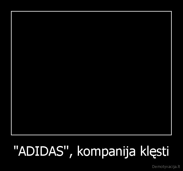 ''ADIDAS'', kompanija klęsti