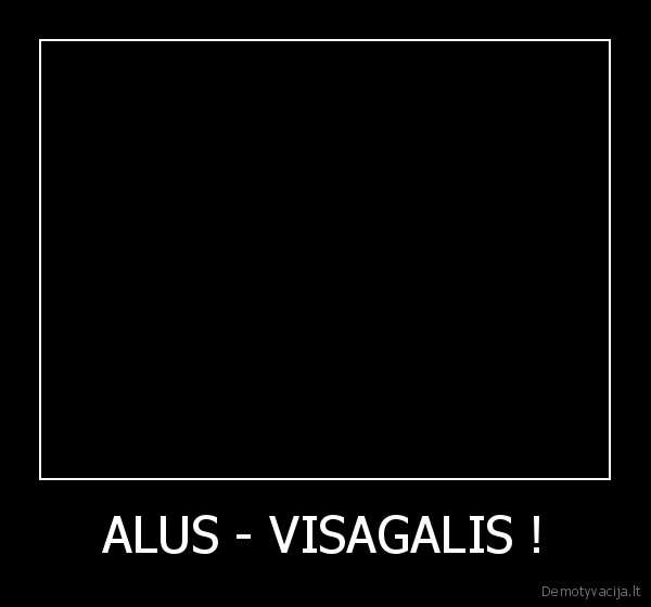 ALUS - VISAGALIS ! - 