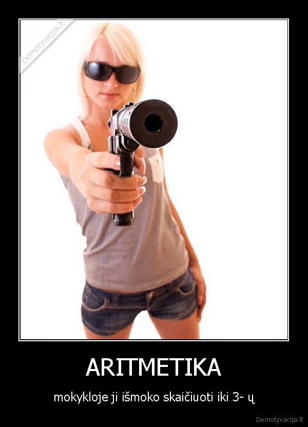 ARITMETIKA - mokykloje ji išmoko skaičiuoti iki 3- ų