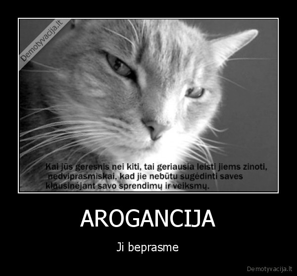 AROGANCIJA - Ji beprasme