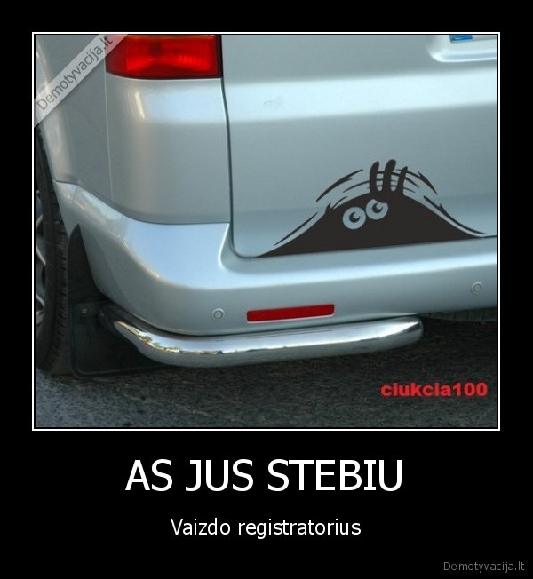 AS JUS STEBIU - Vaizdo registratorius