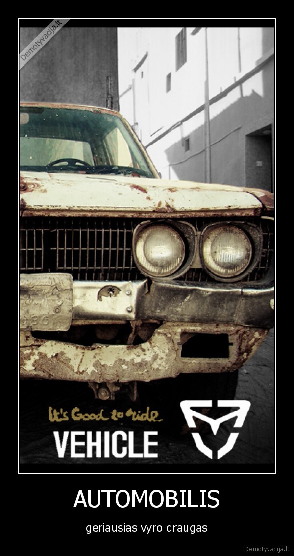 AUTOMOBILIS - geriausias vyro draugas