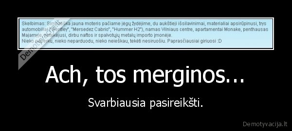 Ach, tos merginos... - Svarbiausia pasireikšti.