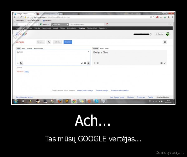 Ach... - Tas mūsų GOOGLE vertėjas...