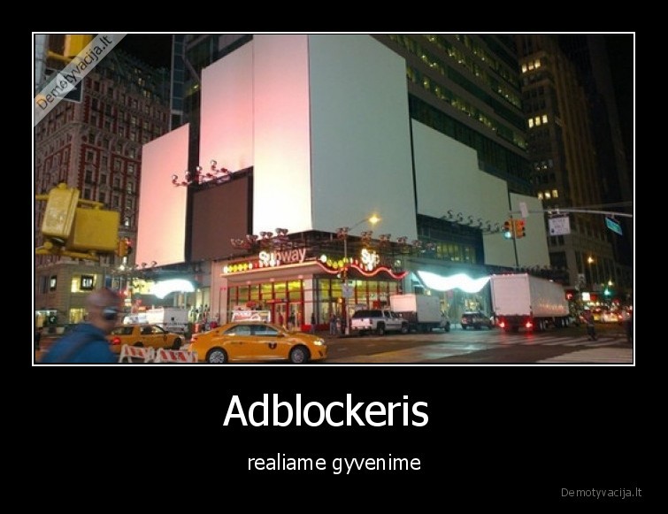 Adblockeris  - realiame gyvenime