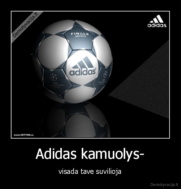 Adidas kamuolys- - visada tave suvilioja