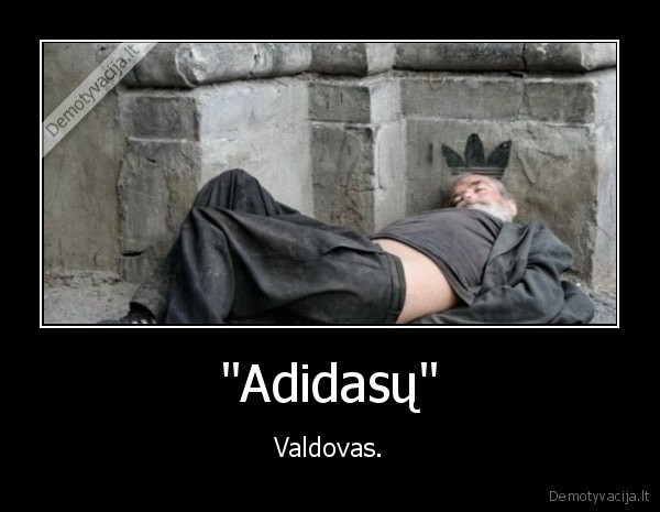 "Adidasų" - Valdovas.