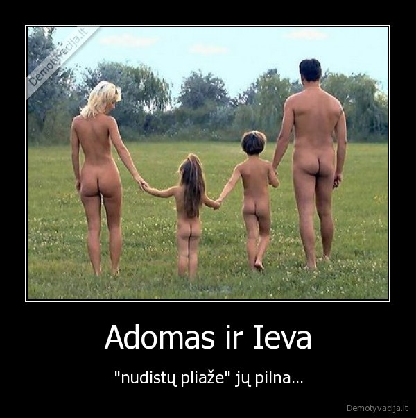 Adomas ir Ieva - "nudistų pliaže" jų pilna...