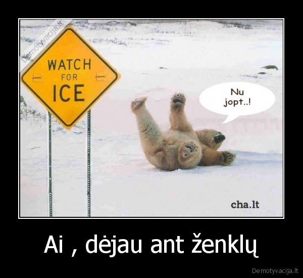 Ai , dėjau ant ženklų - 