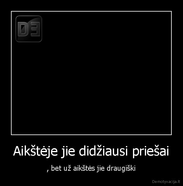 Aikštėje jie didžiausi priešai - , bet už aikštės jie draugiški