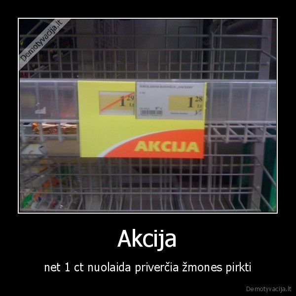 Akcija - net 1 ct nuolaida priverčia žmones pirkti