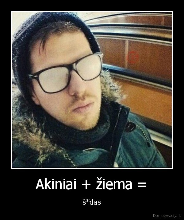 Akiniai + žiema = - š*das