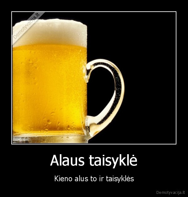 Alaus taisyklė - Kieno alus to ir taisyklės