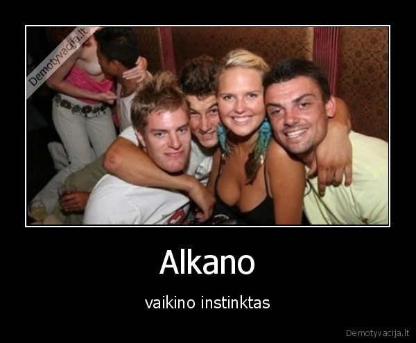 Alkano - vaikino instinktas